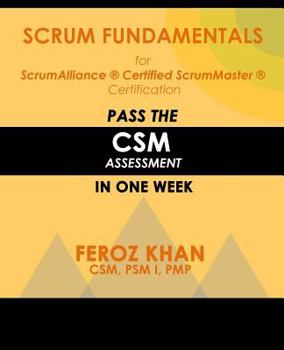 Paperback Scrum Fundamentals for ScrumAlliance (R) ScrumMaster (R) Certification: Pass the CSM Assessment in One Week Book