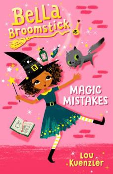 Library Binding Bella Broomstick #1: Magic Mistakes Book
