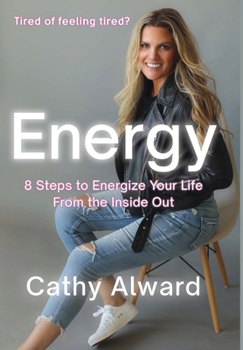 Hardcover Energy: 8 Steps to Energize Your Life from the Inside Out Book