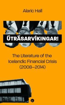 Paperback Útrásarvíkingar: The Literature of the Icelandic Financial Crisis (2008–2014) Book