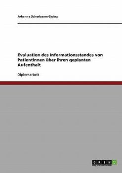 Paperback Evaluation des Informationsstandes von PatientInnen über ihren geplanten Aufenthalt [German] Book