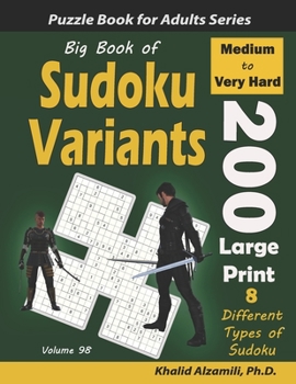 Paperback Big Book of Sudoku Variants: 200 Medium to Very Hard Large Print Puzzles: : 8 Different Types of Sudoku (Samurai Sudoku, Jigsaw Samurai Sudoku, Sam [Large Print] Book