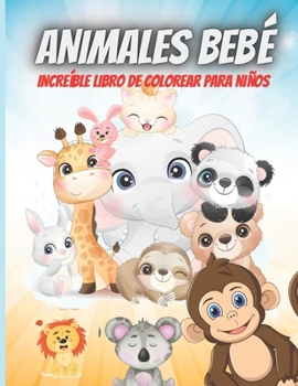 Paperback Animales Bebé: Increíble Libro De Colorear Para Niños [Spanish] Book