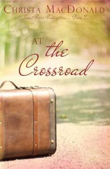 At the Crossroad - Book #2 of the Sweet River Redemption