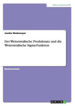 Paperback Der Weierstraßsche Produktsatz und die Weierstraßsche Sigma-Funktion [German] Book