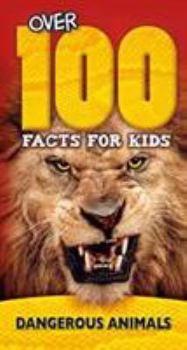 Paperback Dangerous Animals (Over 100 Facts for Kids) Book