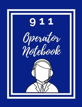 Operator Notebook: Lined Notebook Journal For 911 Dispatchers and Gift Idea - 120 pages size 8.5 x 11 inches
