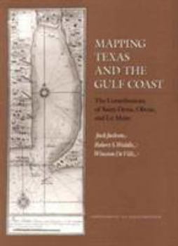 Hardcover Mapping Texas and the Gulf Coast: The Contributions of Saint Denis, Olivan, and Le Maire Book