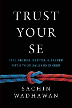 Paperback Trust Your Se: Sell Bigger, Better, and Faster with Your Sales Engineer Book
