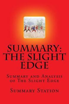 Paperback Summary and Analysis of "The Slight Edge: Summary and Analysis of The Slight Edge: Turning Simple Disciplines into Massive Success and Happiness by Jeff Olson Book