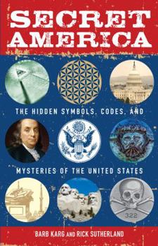 Paperback Secret America: The Hidden Symbols, Codes, and Mysteries of the United States Book