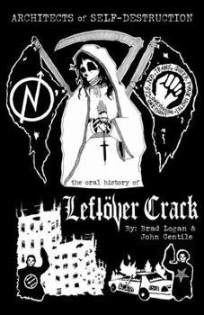 Paperback Architects of Self-Destruction: The Oral History of Leftöver Crack Book