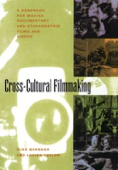 Paperback Cross-Cultural Filmmaking: A Handbook for Making Documentary and Ethnographic Films and Videos Book
