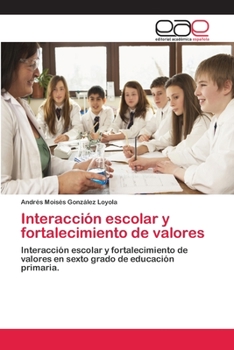 Paperback Interacción escolar y fortalecimiento de valores [Spanish] Book