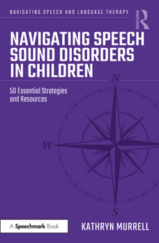 Paperback Navigating Speech Sound Disorders in Children: 50 Essential Strategies and Resources Book