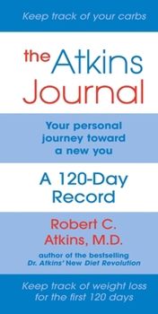 The Atkins Journal: Your Personal Journey Toward a New You, a 120-Day Record