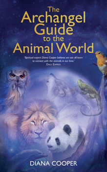 Paperback The Archangel Guide to the Animal World Book