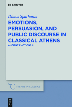 Paperback Emotions, Persuasion, and Public Discourse in Classical Athens: Ancient Emotions II Book
