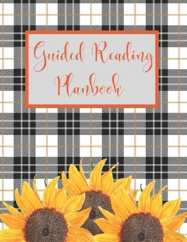 Paperback Guided Reading Planbook: Sunflower Plaid Weekly/Daily Small Group Reading Plan Overview & Lesson Organizer for Teachers Book