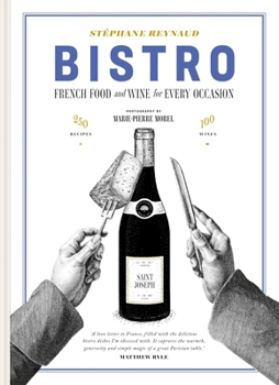 Hardcover Bistro: French Food and Wine for Every Occasion: 250 Recipes - 100 Wines Book