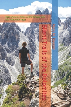 Silent Trails of the Dolomites: Hidden Autumn Paths, Alpine Refuges, and Italy’s Mountain Magic