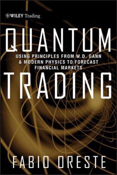 Hardcover Quantum Trading: Using Principles of Modern Physics to Forecast the Financial Markets Book