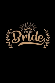 Paperback I'm the bride: 6x9 Bachelorrete party - lined - ruled paper - notebook - notes Book