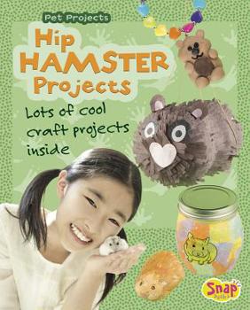 Hip Hamster Projects - Book  of the Pet Projects