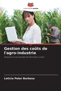 Paperback Gestion des coûts de l'agro-industrie [French] Book