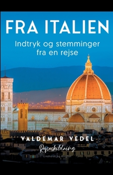Fra Italien. Indtryk og stemminger fra en rejse