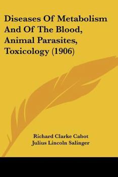 Paperback Diseases Of Metabolism And Of The Blood, Animal Parasites, Toxicology (1906) Book