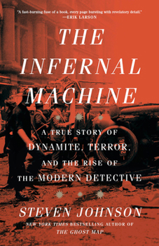 Paperback The Infernal Machine: A True Story of Dynamite, Terror, and the Rise of the Modern Detective Book