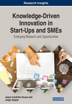 Paperback Knowledge-Driven Innovation in Start-Ups and SMEs: Emerging Research and Opportunities Book