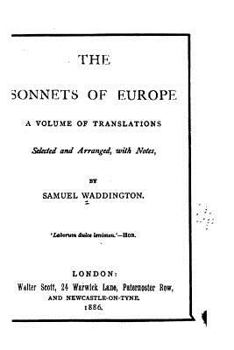 The Sonnets of Europe: A Volume of Translations, Selected and Arranged with Notes