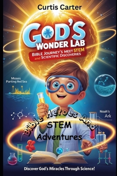 God’s Wonder Lab: Bible Journeys and Scientific Discoveries