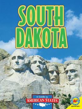 South Dakota: The Mount Rushmore State - Book  of the Guide to American States