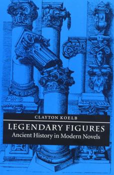 Hardcover Legendary Figures: Ancient History in Modern Novels Book