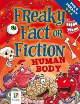Paperback Freaky Fact or Fiction Human Body (100 Things You Should Know About) Book