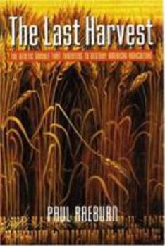 Paperback The Last Harvest: The Genetic Gamble That Threatens to Destroy American Agriculture Book