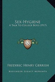 Paperback Sex-Hygiene: A Talk To College Boys (1917) Book