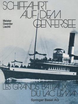 Paperback Schiffahrt Auf Dem Genfersee: Les Grands Bateaux Du Lac Léman [German] Book