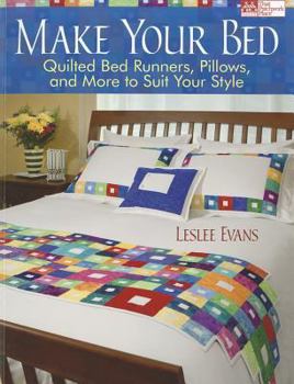 Paperback Make Your Bed: Quilted Bed Runners, Pillows, and More to Suit Your Style Book
