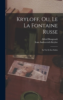 Hardcover Kryloff, Ou, Le La Fontaine Russe: Sa Vie Et Ses Fables [French] Book