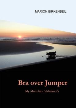 Paperback Bra over Jumper: My Mum has Alzheimer's Book