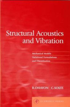 Hardcover Structural Acoustics and Vibration: Mechanical Models, Variational Formulations and Discretization Book