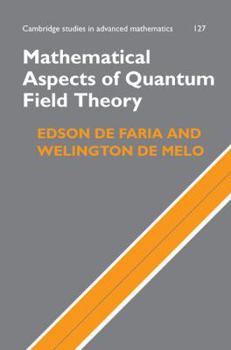 Mathematical Aspects of Quantum Field Theory - Book #127 of the Cambridge Studies in Advanced Mathematics