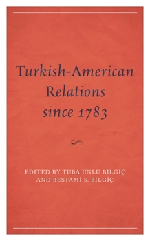 Hardcover Turkish-American Relations Since 1783 Book
