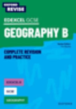 Paperback Oxford Revise: Edexcel B GCSE Geography Complete Revision and Practice Book