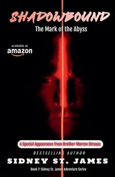 Shadowbound - The Mark of the Abyss (Sidney St. James Adventure)