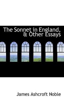 The Sonnet in England, and Other Essays